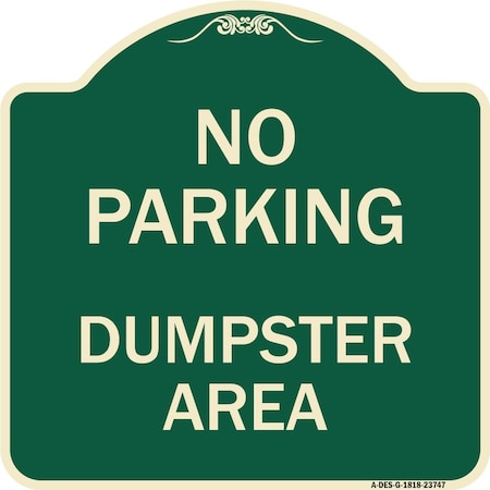 Signmission No Parking Dumpster Area Heavy-Gauge Aluminum Architectural Sign, 18" x 18", G-1818-23747 A-DES-G-1818-23747